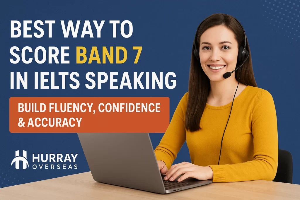 Best Way to Score Band 7 in IELTS Speaking